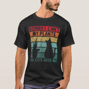 T-shirt Désolé Je Ne Peux Pas Faire Mes Plantes Et Chats O
