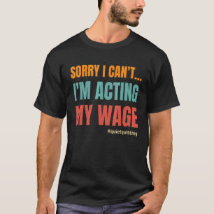 T-shirt Désolé, je ne peux pas faire mon travail sans rien