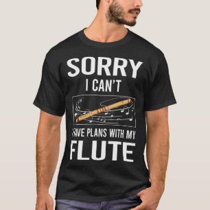 T-shirt Désolé je ne peux pas flûter
