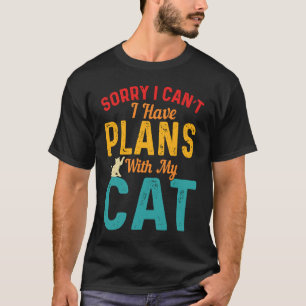 T-shirt Désolé je ne peux pas j'ai des plans avec mon Chat