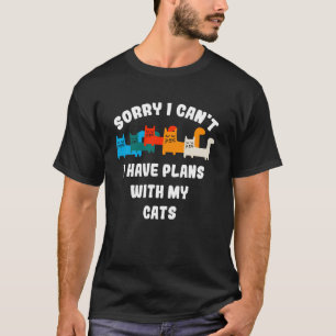 T-shirt Désolé je ne peux pas j'ai des plans avec mon chat