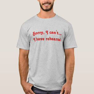 T-shirt Désolé, je ne peux pas… j'avoir la répétitio