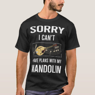 T-shirt Désolé je ne peux pas jouer de la mandoline