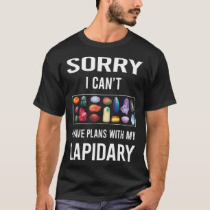 T-shirt Désolé, je ne peux pas lapidaire lapidaire