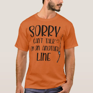 T-shirt Désolé Je Ne Peux Pas Me Parler Sur Une Autre Lign