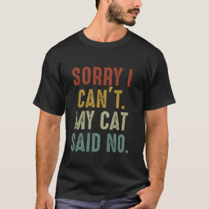 T-shirt Désolé je ne peux pas mon chat a dit non