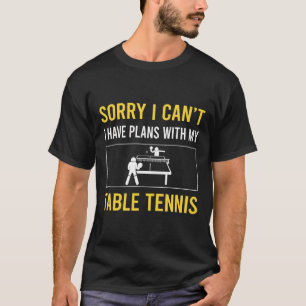 T-shirt Désolé Je Ne Peux Pas Tennis De Table Ping Pong