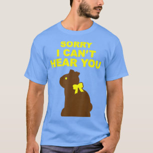 T-shirt Désolé, je ne peux pas vous entendre Chocolate Bun