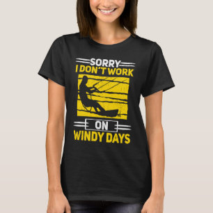 T-shirt Désolé, je ne travaille pas les jours venteux Kite