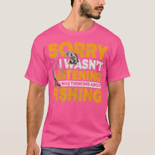 T-shirt Désolé, je n'écoutais pas, je pensais à "fish"