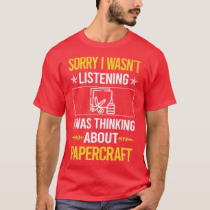 T-shirt Désolé Je N'Écoutais Pas Papercraft Papercraft Pap