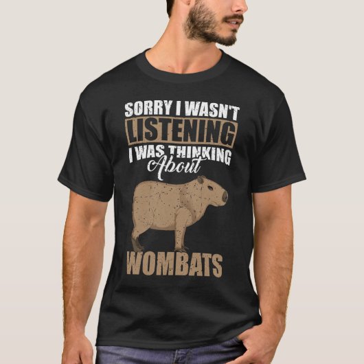 T-shirt Désolé, je n'écoutais pas penser à Wombats (Devant)