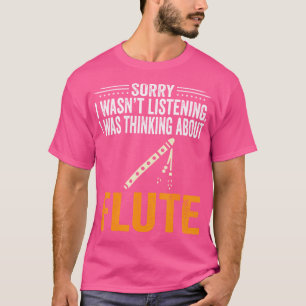 T-shirt Désolé, Je N'Écoutais Pas Que Je Pensais À Une Flû
