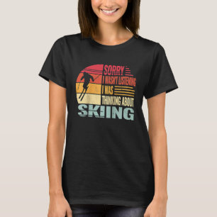 T-shirt Désolé, je n'écoutais pas Snow Skier et neige rétr