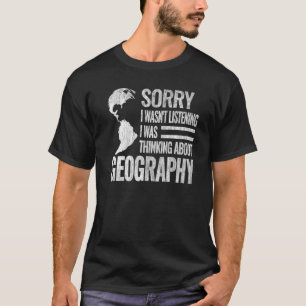 T-shirt Désolé je n'étais pas géographie professeur de car