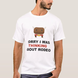 T-shirt Désolé, je pensais au rodéo