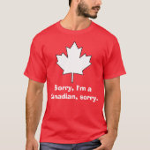 T-shirt Désolé, je suis Canadien, désolé. (Devant)
