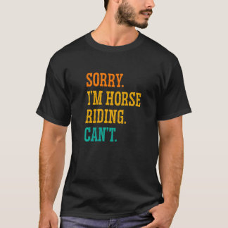 T-shirt Désolé, je suis cheval équitation ne peut pas éque