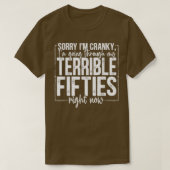 T-shirt Désolé, je suis Cranky, je traverse mon terrible F (Design devant)