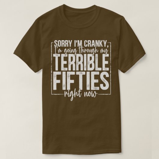 T-shirt Désolé, je suis Cranky, je traverse mon terrible F (Design devant)