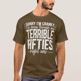 T-shirt Désolé, je suis Cranky, je traverse mon terrible F