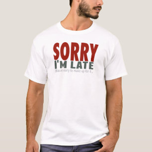 T-shirt DÉSOLÉ je suis en retard…