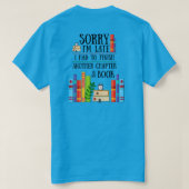 T-shirt Désolé, je suis en retard J'ai dû finir mon T-shir (Design dos)
