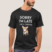 T-shirt Désolé, je suis en retard J'ai vu un chihuahua Paw (Devant)