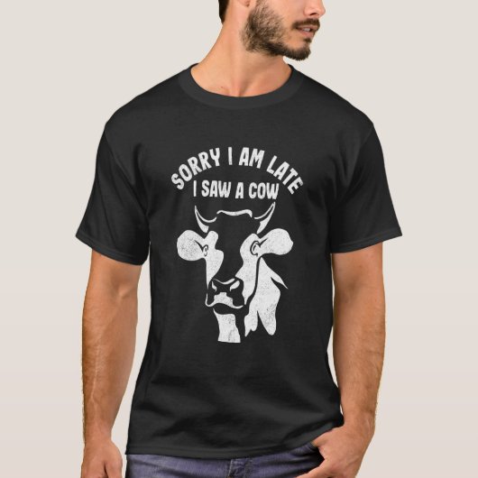 T-shirt Désolé Je Suis En Retard J'Ai Vu Un Rancher D'Agri (Devant)