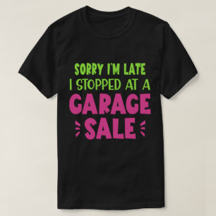T-shirt Désolé je suis en retard, je me suis arrêté à une 