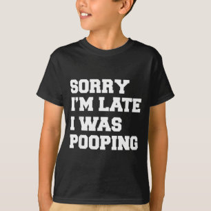 T-shirt Désolé je suis en retard j'étais en train de faire