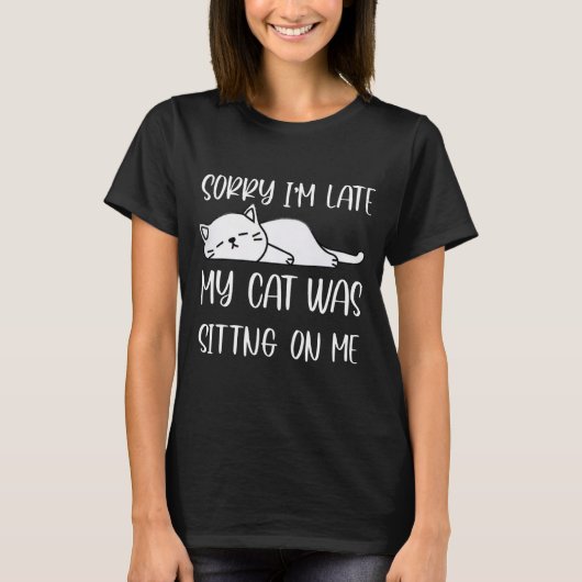 T-SHIRT DÉSOLÉ JE SUIS EN RETARD MON CHAT M’A ÉTÉ ATTRIBUÉ (Devant)