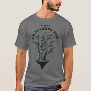 T-shirt Désolé Je suis un signe terrestre Zodiac Tarot Ast