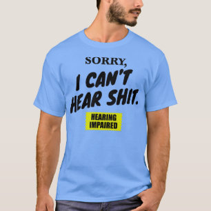 T-shirt Désolé, J'Entends Un Chandail Canx27t
