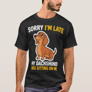 T-shirt Désolé, j'suis en retard, mon teckel était assis s