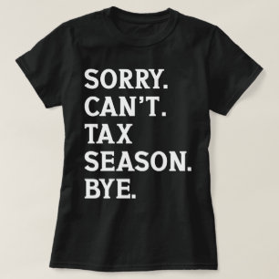 T-shirt Désolé, la saison fiscale ne peut pas être imposée