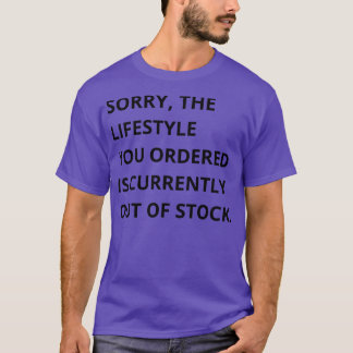 T-shirt désolé le style de vie que vous avez commandé est