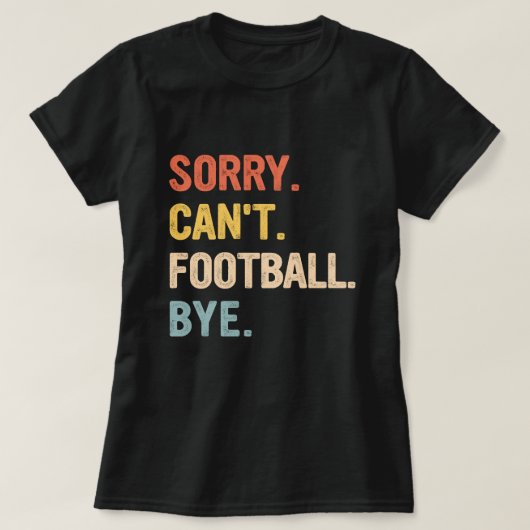 T-shirt Désolé, les amateurs de football rétro ne peuvent (Design devant)