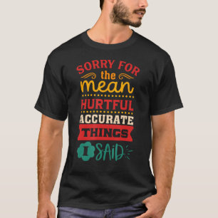 T-shirt Désolé les choses vraiment douloureuses que j'ai d
