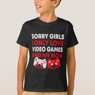 T-shirt Désolé les filles je n'aime que les jeux vidéo et