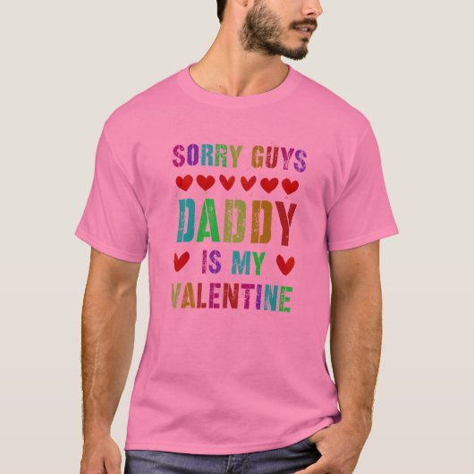 T-shirt Désolé les gars papa papa papa est mon Valentine N (Devant)