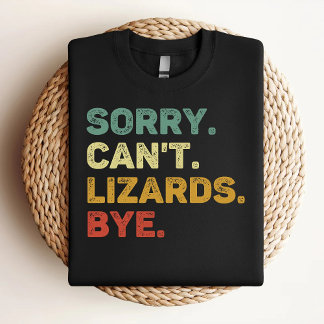 T-shirt Désolé les lézards ne peuvent pas dire au revoir a