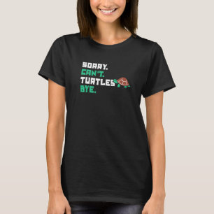 T-shirt Désolé, les tortues ne peuvent pas se cacher Torto