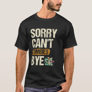 T-shirt Désolé les zombies ne peuvent pas dire au revoir B