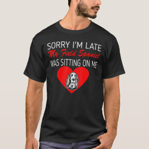 T-shirt Désolé, L'Espagnol De Champ Tard Est Assis Sur Moi