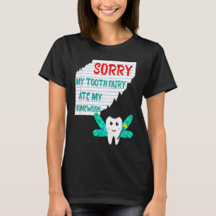 T-shirt Désolé Ma Fée De Dents Ate Mon École De Travail À