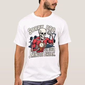 T-shirt Désolé mec, je vais prendre une pause de 3 minutes