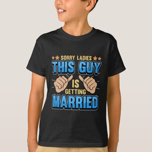 T-shirt Désolé, Mesdames, Ce Type Se Marie (Devant)