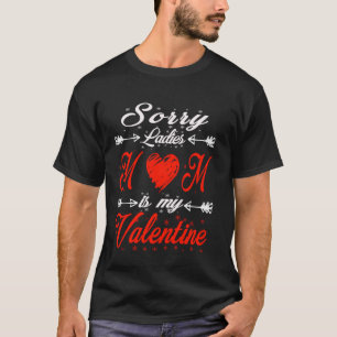 T-shirt Désolé Mesdames Maman Est Ma Saint-Valentin La Sai