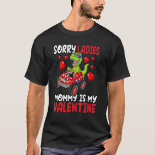 T-shirt Désolé, Mesdames Maman, Mon Camion Valentine Dinos